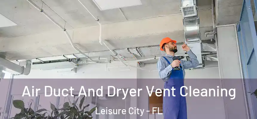  Air Duct And Dryer Vent Cleaning Leisure City - FL