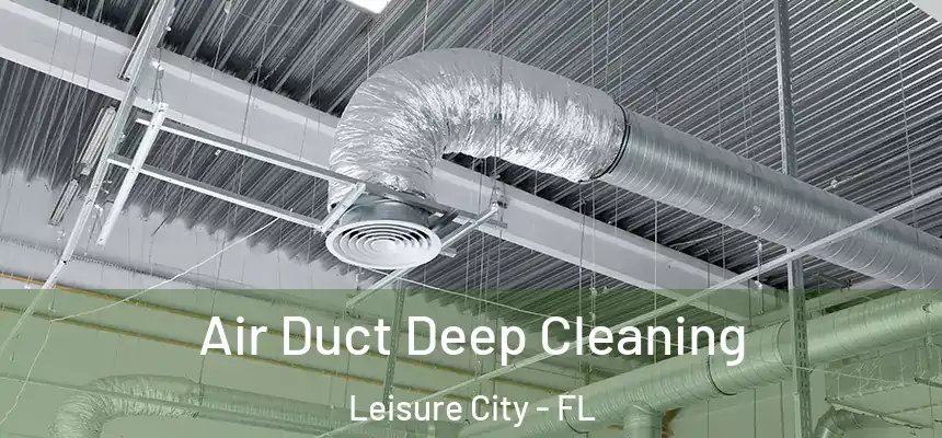  Air Duct Deep Cleaning Leisure City - FL