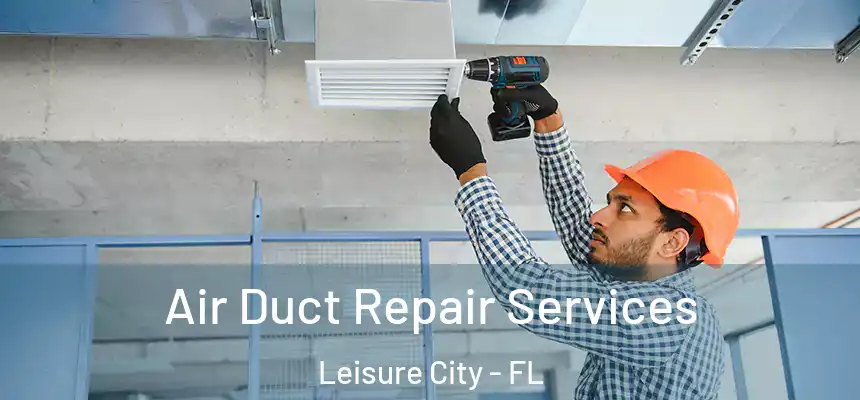  Air Duct Repair Services Leisure City - FL