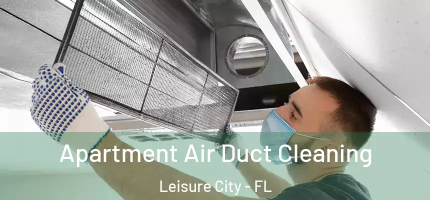 Apartment Air Duct Cleaning Leisure City - FL