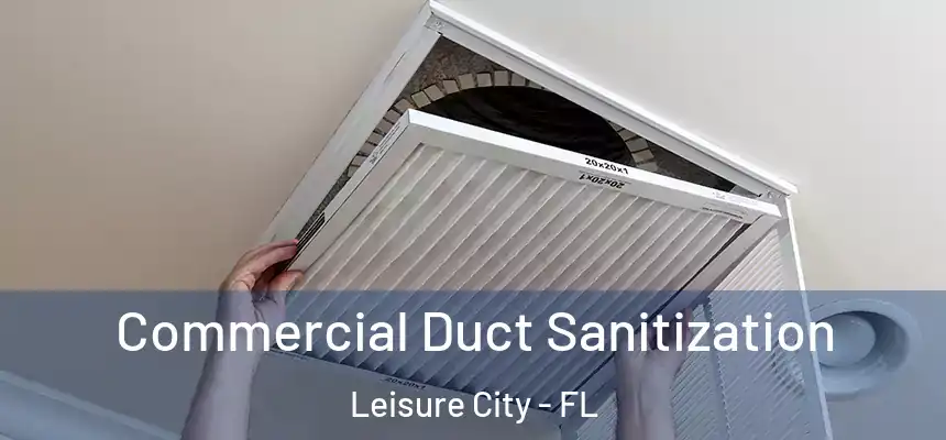  Commercial Duct Sanitization Leisure City - FL
