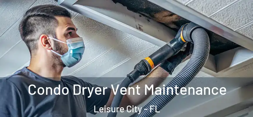  Condo Dryer Vent Maintenance Leisure City - FL
