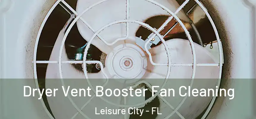  Dryer Vent Booster Fan Cleaning Leisure City - FL