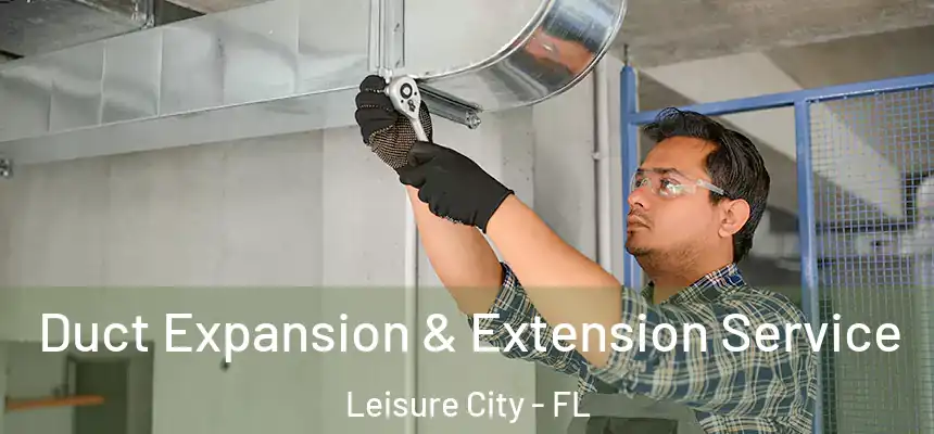 Duct Expansion & Extension Service Leisure City - FL
