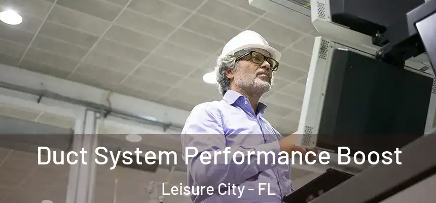  Duct System Performance Boost Leisure City - FL