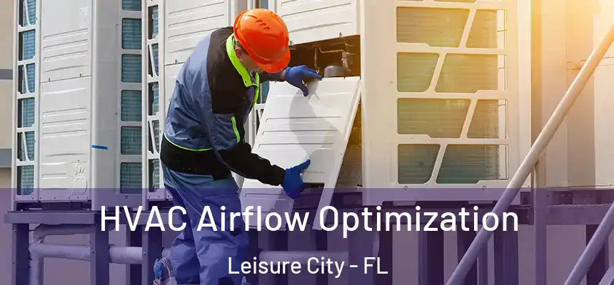 HVAC Airflow Optimization Leisure City - FL