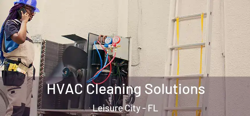  HVAC Cleaning Solutions Leisure City - FL