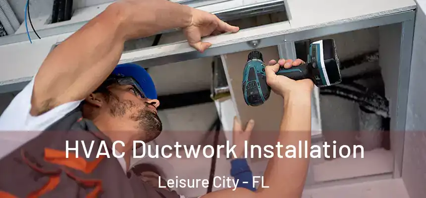 HVAC Ductwork Installation Leisure City - FL