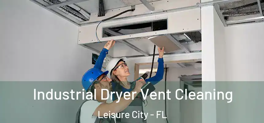 Industrial Dryer Vent Cleaning Leisure City - FL