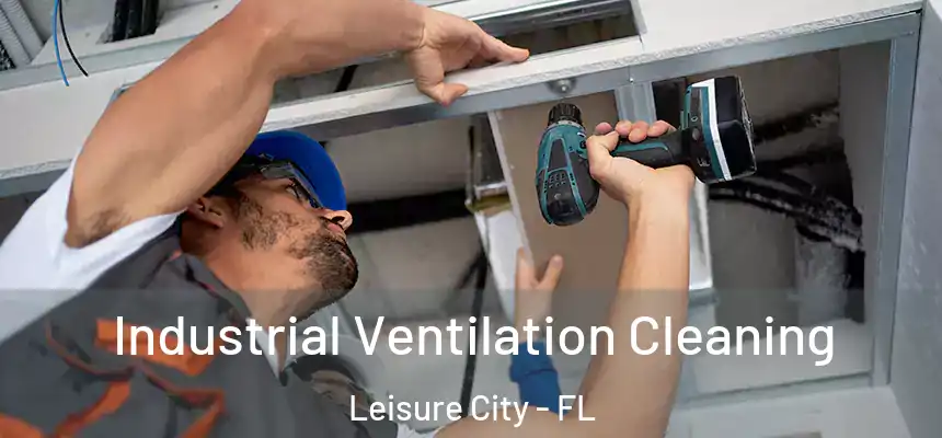  Industrial Ventilation Cleaning Leisure City - FL