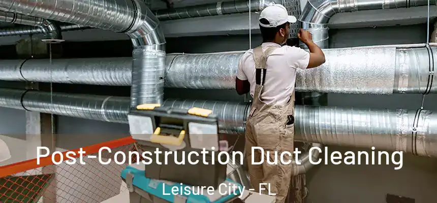  Post-Construction Duct Cleaning Leisure City - FL