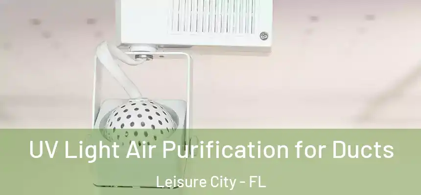 UV Light Air Purification for Ducts Leisure City - FL
